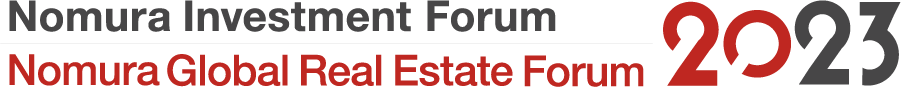 Nomura Investment Forum Nomura Global Real Estate Forum 2023